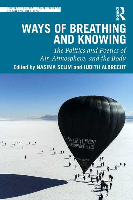 Ways of Breathing and Knowing: The Politics and Poetics of Air, Atmosphere, and the Body