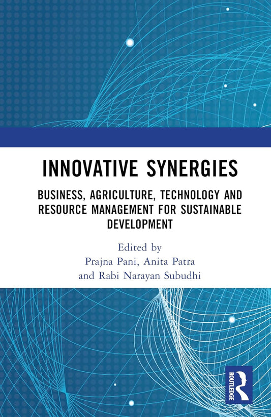 Innovative Synergies Business, Agriculture, Technology and Resource Management for Sustainable Development