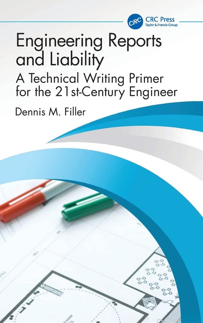 Engineering Reports and Liability: A Technical Writing Primer for the 21st-Century Engineer