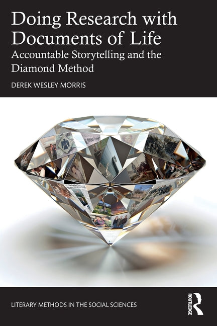 Doing Research with Documents of Life: Accountable Storytelling and the Diamond Method