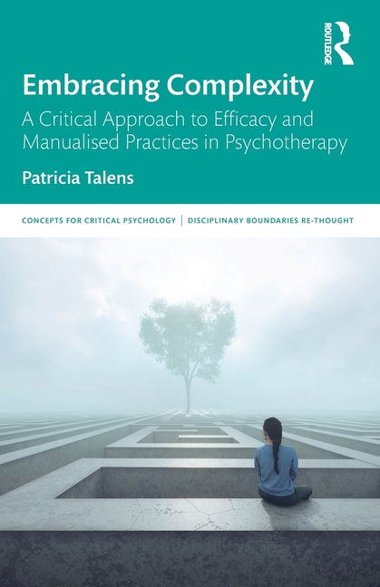 Embracing Complexity: A Critical Approach to Efficacy and Manualised Practices in Psychotherapy