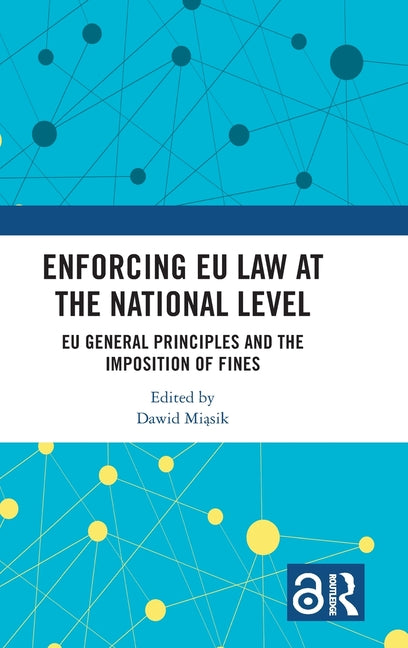 Enforcing EU Law at the National Level: EU General Principles and the Imposition of Fines