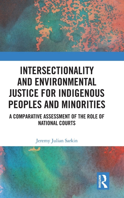 Intersectionality and Environmental Justice for Indigenous Peoples and Minorities: A Comparative Assessment of the Role of National Courts