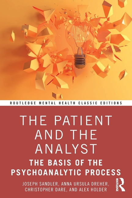 The Patient and the Analyst: The Basis of the Psychoanalytic Process