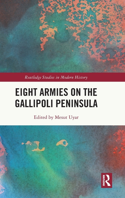 Eight Armies on the Gallipoli Peninsula