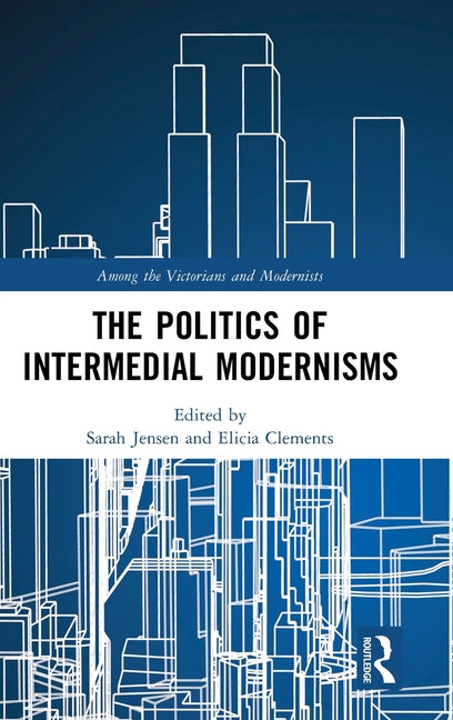 The Politics of Intermedial Modernisms