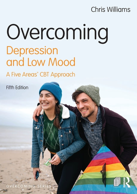 Overcoming Depression and Low Mood: A Five Areas CBT Approach