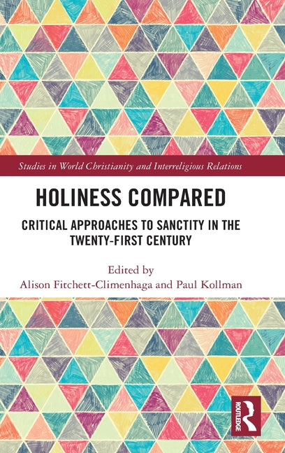 Holiness Compared: Critical Approaches to Sanctity in the Twenty-First Century