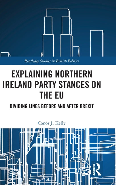 Explaining Northern Ireland Party Stances on the EU: Dividing Lines Before and After Brexit