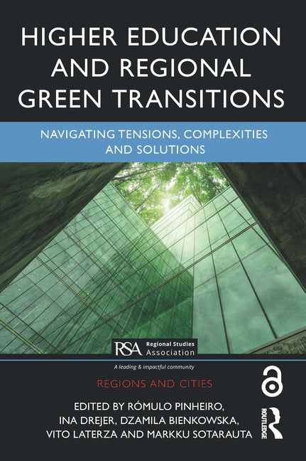 Higher Education and Regional Green Transitions: Navigating Tensions, Complexities and Solutions