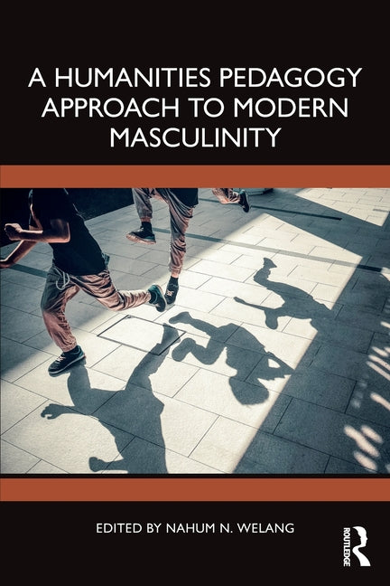 A Humanities Pedagogy Approach to Modern Masculinity