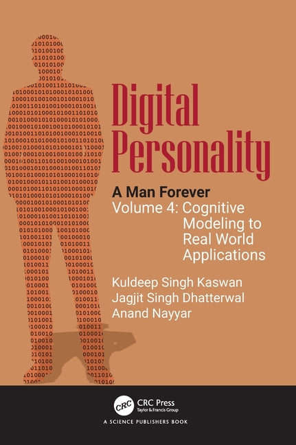 Digital Personality: A Man Forever: Volume 4: Cognitive Modeling to Real World Applications