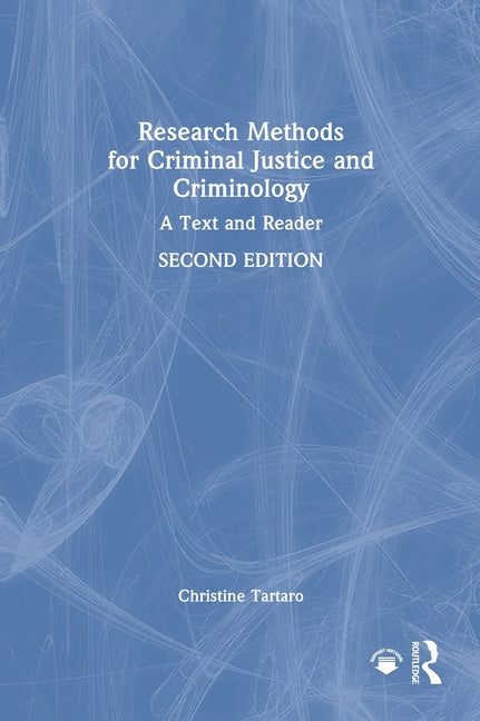 Research Methods for Criminal Justice and Criminology: A Text and Reader