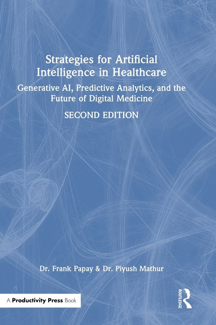 Strategies for Artificial Intelligence in Healthcare: Generative AI, Predictive Analytics, and the Future of Digital Medicine