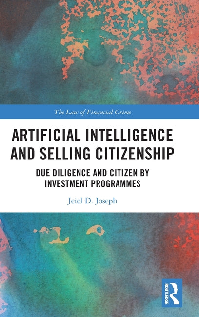 Artificial Intelligence and Selling Citizenship: Due Diligence and Citizen by Investment Programmes