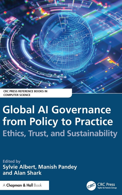Global AI Governance from Policy to Practice: Ethics, Trust, and Sustainability