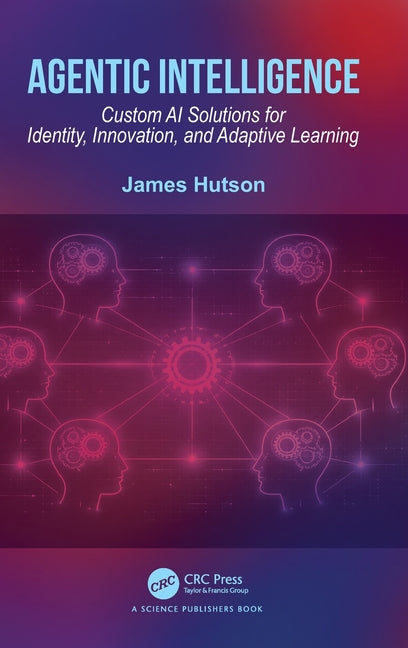 Agentic Intelligence: Custom AI Solutions for Identity, Innovation, and Adaptive Learning