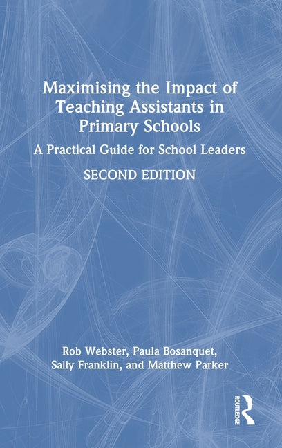 Maximising the Impact of Teaching Assistants in Primary Schools: A Practical Guide for School Leaders