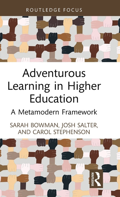 Adventurous Learning in Higher Education: A Metamodern Framework