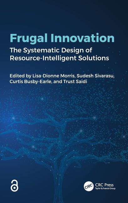 Frugal Innovation: The Systematic Design of Resource-Intelligent Solutions