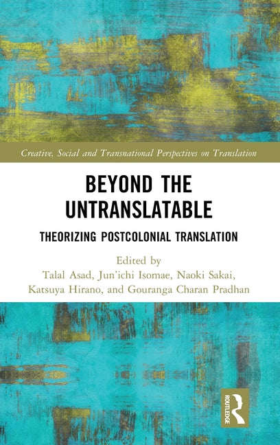 Beyond the Untranslatable: Theorizing Postcolonial Translation
