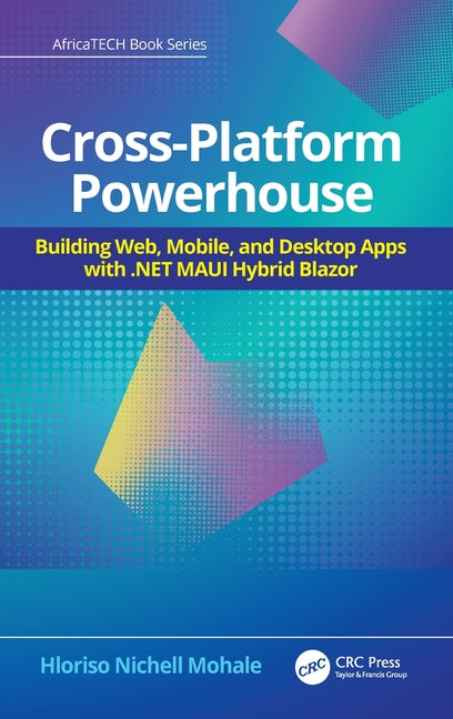 Cross-Platform Powerhouse: Building Web, Mobile, and Desktop Apps with .Net Maui Hybrid Blazor