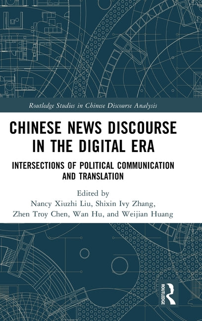 Chinese News Discourse in the Digital Era: Intersections of Political Communication and Translation