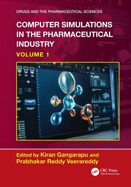 Computer Simulations in the Pharmaceutical Industry: Volume 1