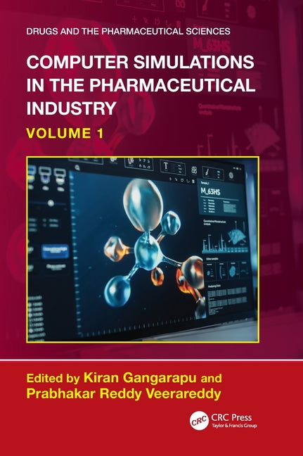 Computer Simulations in the Pharmaceutical Industry: Volume 1