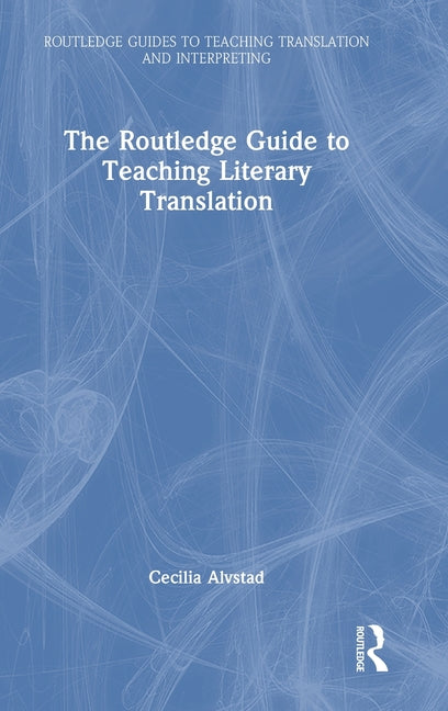 The Routledge Guide to Teaching Literary Translation
