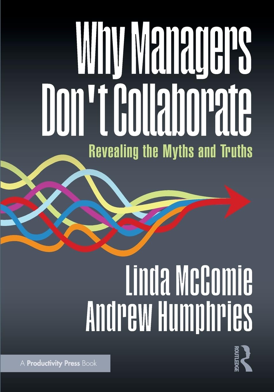 Why Managers Don't Collaborate: Revealing the Myths and Truths