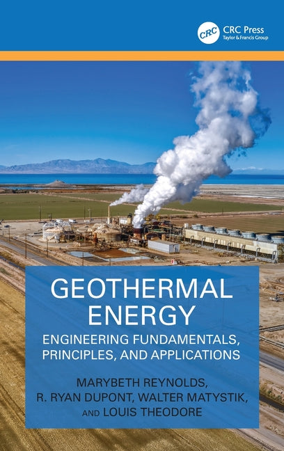 Geothermal Energy: Engineering Fundamentals, Principles, and Applications