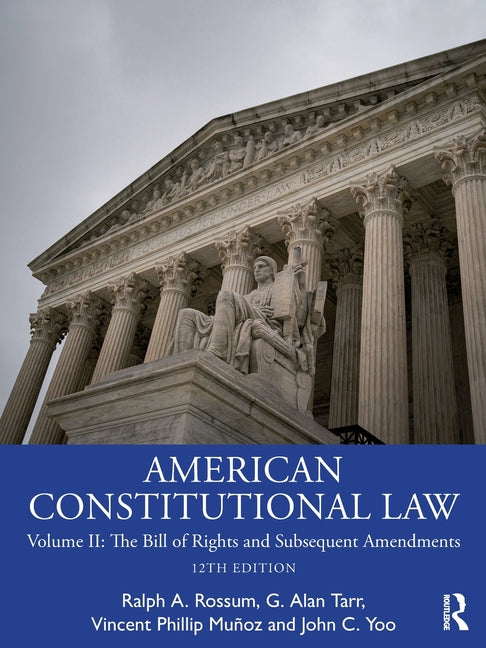 American Constitutional Law: Volume II: The Bill of Rights and Subsequent Amendments