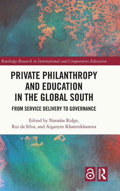Private Philanthropy and Education in the Global South: From Service Delivery to Governance