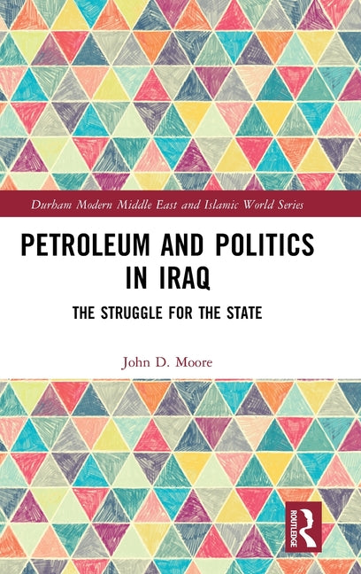 Petroleum and Politics in Iraq: The Struggle for the State