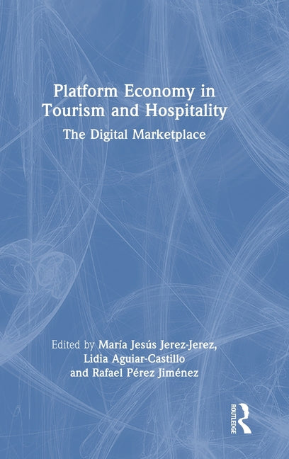 Platform Economy in Tourism and Hospitality: The Digital Marketplace