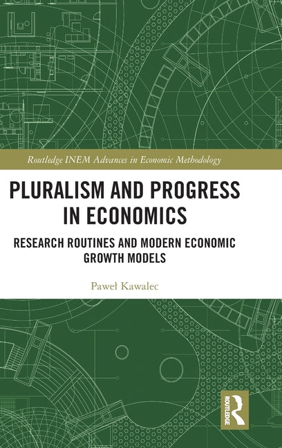 Pluralism and Progress in Economics: Research Routines and Modern Economic Growth Models