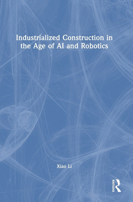Industrialized Construction in the Age of AI and Robotics