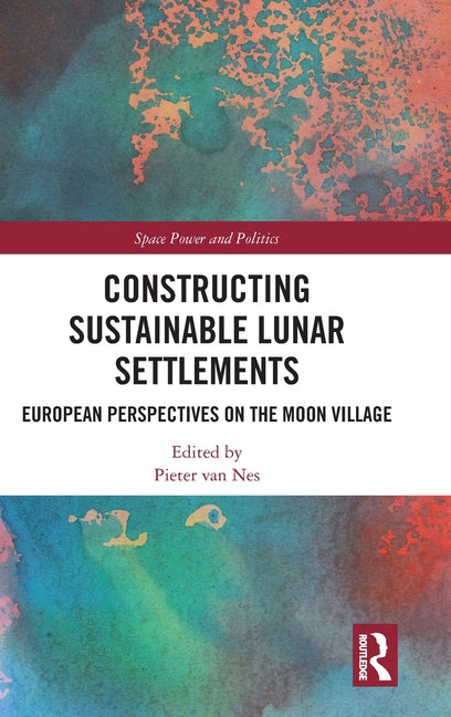 Constructing Sustainable Lunar Settlements: European Perspectives on the Moon Village