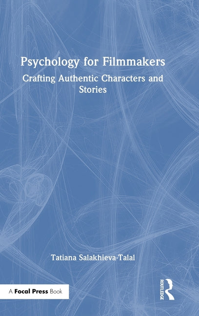 Psychology for Filmmakers: Crafting Authentic Characters and Stories