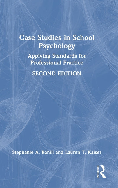 Case Studies in School Psychology: Applying Standards for Professional Practice