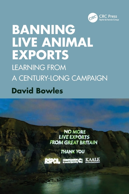 Banning Live Animal Exports: Learning from a Century-Long Campaign