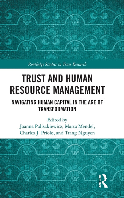 Trust and Human Resource Management: Navigating Human Capital in the Age of Transformation