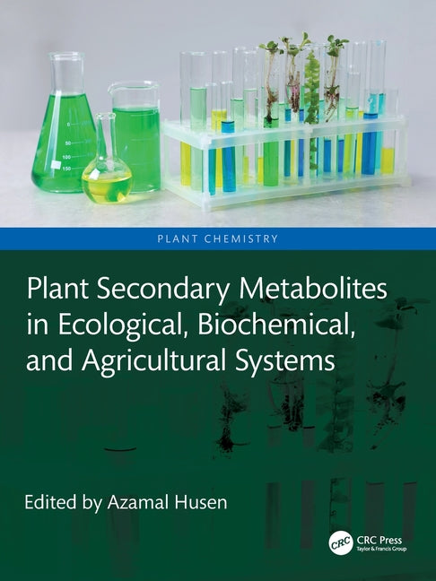 Plant Secondary Metabolites in Ecological, Biochemical, and Agricultural Systems