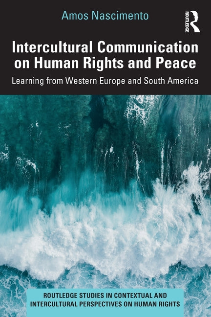 Intercultural Communication on Human Rights and Peace: Learning from Western Europe and South America