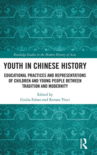 Youth in Chinese History: Educational Practices and Representations of Children and Young People Between Tradition and Modernity