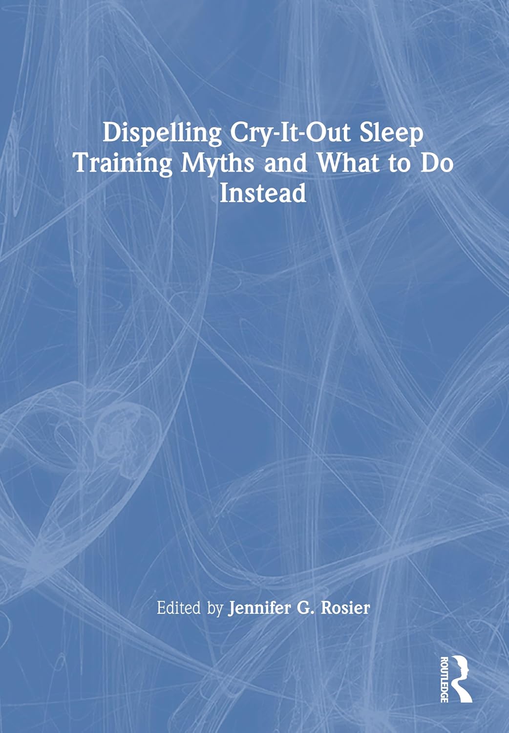 Dispelling Cry-It-Out Sleep Training Myths and What to Do Instead