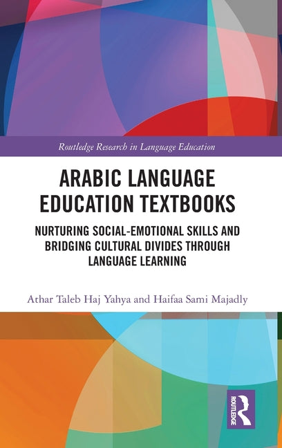 Arabic Language Education Textbooks: Nurturing Social-Emotional Skills and Bridging Cultural Divides through Language Learning