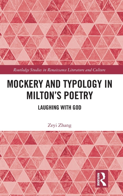 Mockery and Typology in Milton's Poetry: Laughing with God