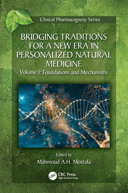 Bridging Traditions for a New Era in Personalized Natural Medicine: Volume 1 Foundations and Mechanisms